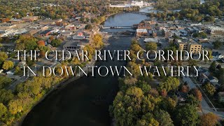 The Cedar River Corridor in Downtown Waverly