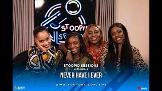 STOOPID SESSIONS Episode 5. Never have I ever.