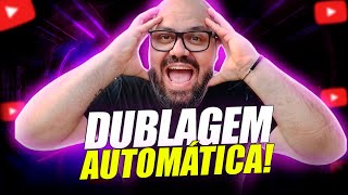 TÁ ACONTECENDO! FERRAMENTA DE DUBLAGEM AUTOMÁTICA DO YOUTUBE EM MODO BETA