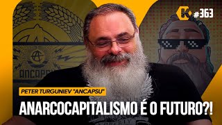 PETER TURGUNIEV ANCAPSU - ANARCOCAPITALISMO É O FUTURO?! - KRITIKÊ #363