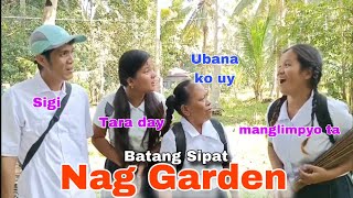 Batang Sipat nag Garden nanglimpyo sila