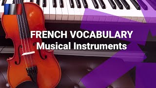 French Vocabulary - What Are Musical Instruments Called in French?