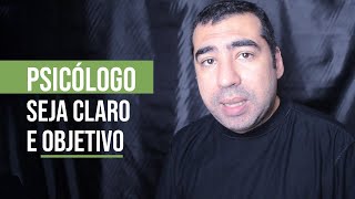 PSICÓLOGO SEJA CLARO E OBJETIVO | Marketing para Psicólogo