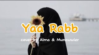 Yaa Rabb - lirik latin terbaru 2023 - | cover Alma Esbeye & Munawwier