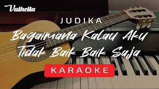 Judika - Bagaimana Kalau Aku Tidak Baik - Baik Saja (VALHELLA KARAOKE)