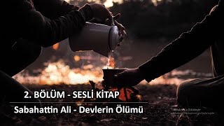 Sabahattin Ali - Devlerin Ölümü ( Sesli Kitap ) 2. Bölüm