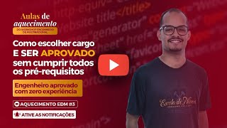 Engenheiro foi aprovado com zero experiência em multinacionais - Aquecimento EDM#aula3