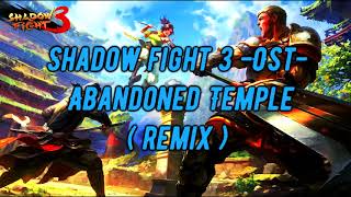 Shadow fight 3 -Ost- Abandoned Temple ( remix )