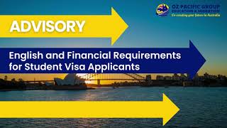 Oz Pacific Group -  Advisory on English and Financial Requirement for Student Visa Application.