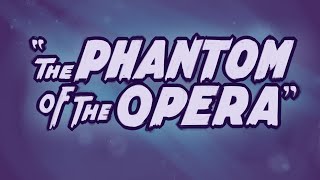 Phantom Of The Opera | POTO ANIMATIC