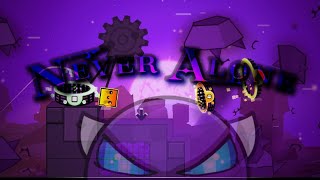 Never Alone 100% | Geometry Dash