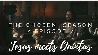 The Chosen Jesus meets Quintus |Michael Herbert