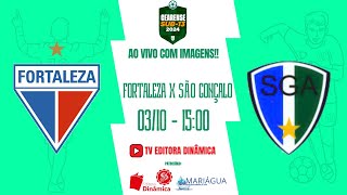 FORTALEZA X  SÃO GONÇALO (15:00) - (CAMPEONATO CEARENSE SUB-13  -- (03/10)