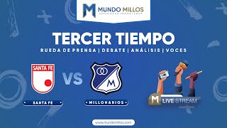 Tercer Tiempo: Santa Fe vs MILLONARIOS | Fecha 15 Liga 2024-II