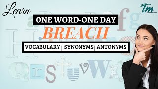 Use and Meaning of word "BREACH" | One Day-One Word | Learn English Everyday | Tutor Mentor