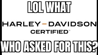 What Is Harley-Davidson Thinking ?! | CPO Motorcycle Program | Harley Certified