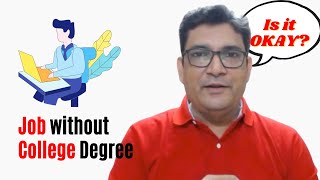 Should you get a Job without Completing BSc in Computer Science?