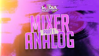 [CGN Media Academy 2024] Ep.33_Mixer Analog (Part 1)