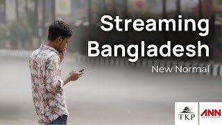 Streaming Bangladesh | Changing Asia | New Normal