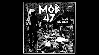 MOB 47 - Tills Du D​ö​r (Full Album)