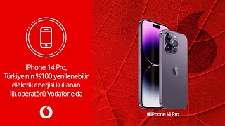 iPhone 14 Pro, Türkiye'nin %100 yenilenebilir elektrik enerjisi kullanan operatörü Vodafone'da