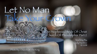 THE LORD'S WORD TO HIS TRUE CHURCH—Philadelphia Part 2(Rev 3:11)