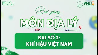 [Địa Lí HSA] - BÀI 2 - KHÍ HẬU VIỆT NAM | Mapstudy