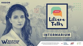 Liliana Talks - 04. Intermarium