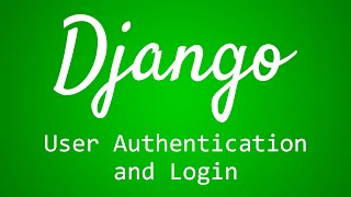 Django Tutorial for Beginners - 36 - User Authentication and Login