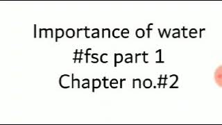 Importance of Water | FSC part 1 | Biology | Chapter 2