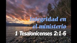 Integridad en el ministerio - 1 Tesalonicenses 2:1-6