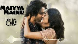 Maiyya Mainu - 8d song - Jersey | Shahid Kapoor, Mrunal T| Sachet-Parampara,Shellee