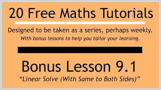 Bonus Lesson 9.1 "Solving Linear Equations" (in the "20 Free Maths Tutorials" series)