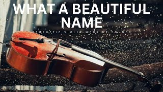 What a Beautiful Name - Hillsong Worship (Violin Cover)