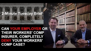 Workers' Compensation: Can Your Employer or Their Insurer Completely Deny Your Claim?