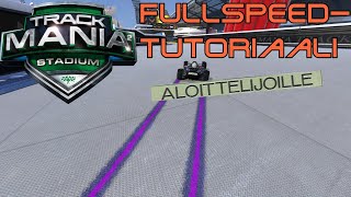 TrackMania 2: Stadium Fullspeed-tutoriaali aloittelijoille [suomi]