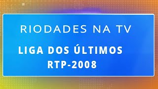 VT LIGA DOS ULTIMOS 2008 RTP