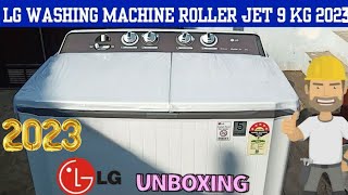 LG 9 Kg Washing Machine New Model 2023 Roller Jet Unboxing || एल जी वॉशिंग मशीन रोलर जेट  2023