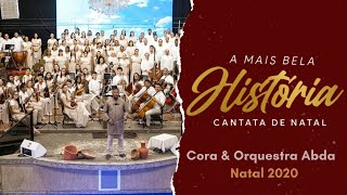 CANTATA "A MAIS BELA HISTÓRIA" - Abda Music Coral e Orquestra