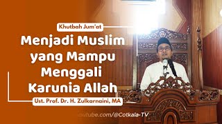 Khutbah Jum'at | Ust. Prof. Dr. H. Zulkarnaini, MA