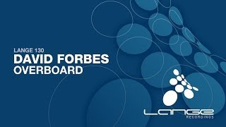 David Forbes - Overboard (Original Mix) [OUT NOW]