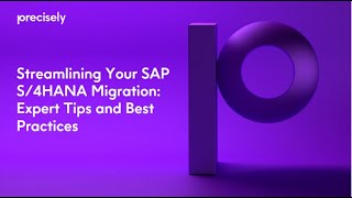 Streamlining Your SAP S/4HANA Migration: Expert Tips and Best Practices