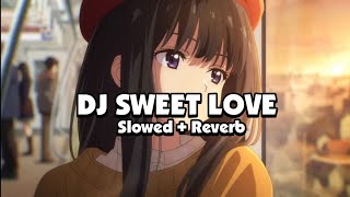 DJ SWEET LOVE X INI JAMAN UDAH BEDA ( Slowed + Reverb ) 🎧