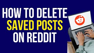 How to Delete All Saved Posts in Reddit in 2024