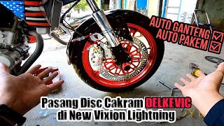 Pasang Disc Cakram Delkevic 320mm di New Vixion Lightning (LEON) Worth It? Hmmm