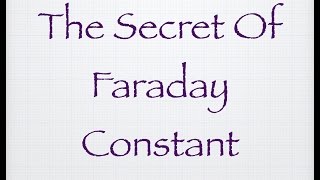 The Secret of Faraday Constant | Faraday laws | Chemistry Tutor |