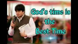 God's Time is the best time.. Apostle ankur narula dangerous preaching. ..