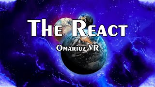 Omariuz VR - The React  (Original Song) Feat - Cexar Nevarex