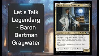 Magic the Gathering - Let's Talk Legendary - Baron Bertman Graywater #mtg #mtglegendary