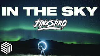 JINXSPR0 - In The Sky [Future House Cloud] 🎶